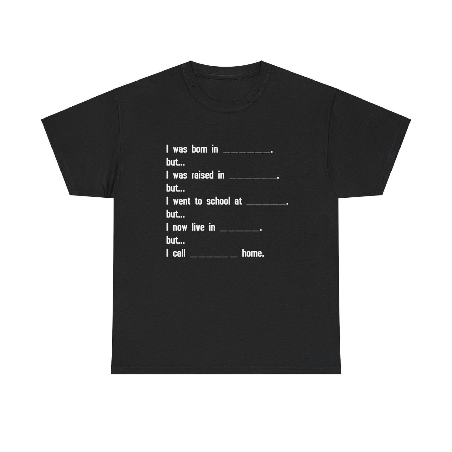 Funny Military Brat? Where are you from? Fill in the blanks Unisex Heavy Cotton Tee