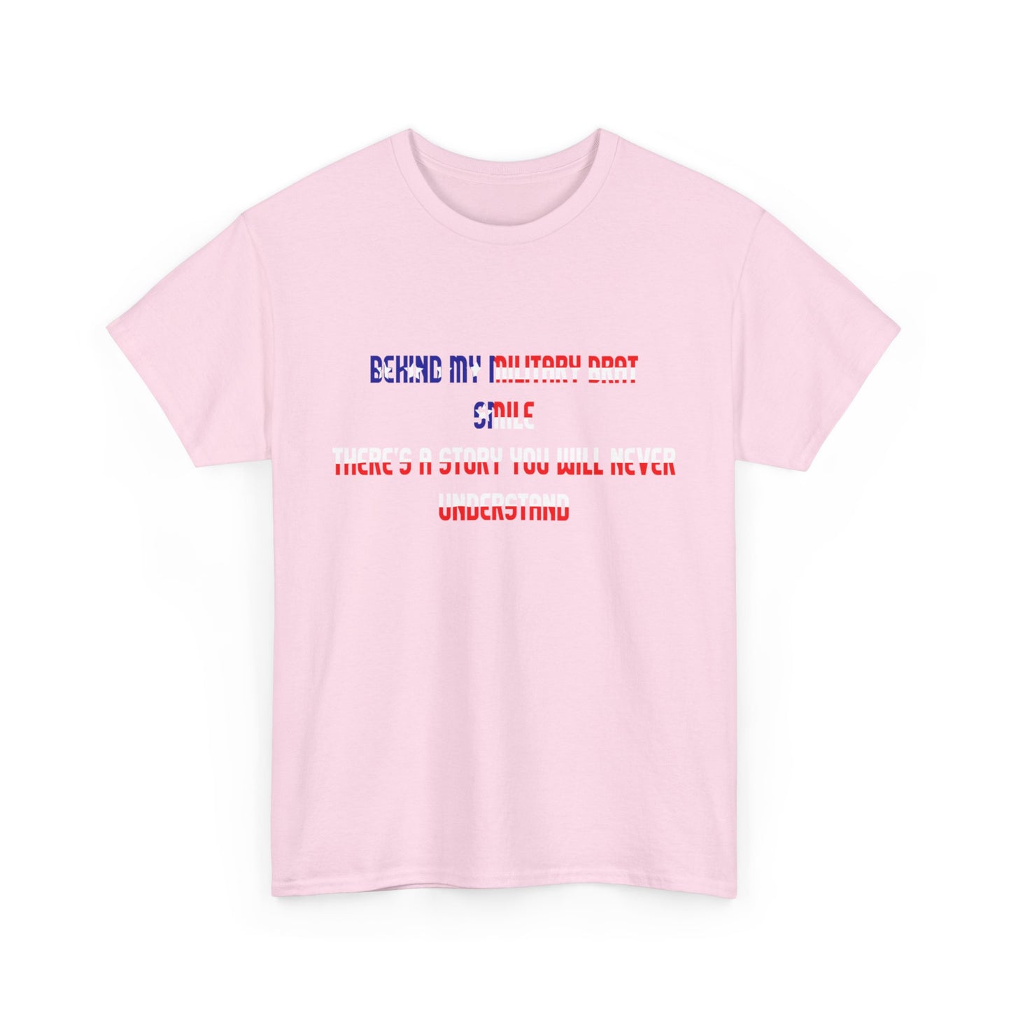 Behind My Military Brat Smile T-Shirt Military Brat