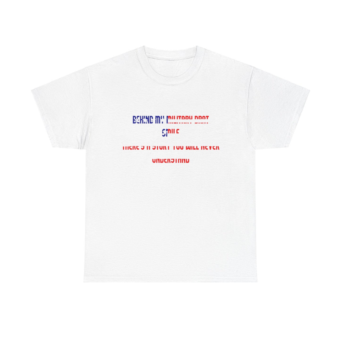 Behind My Military Brat Smile T-Shirt Military Brat