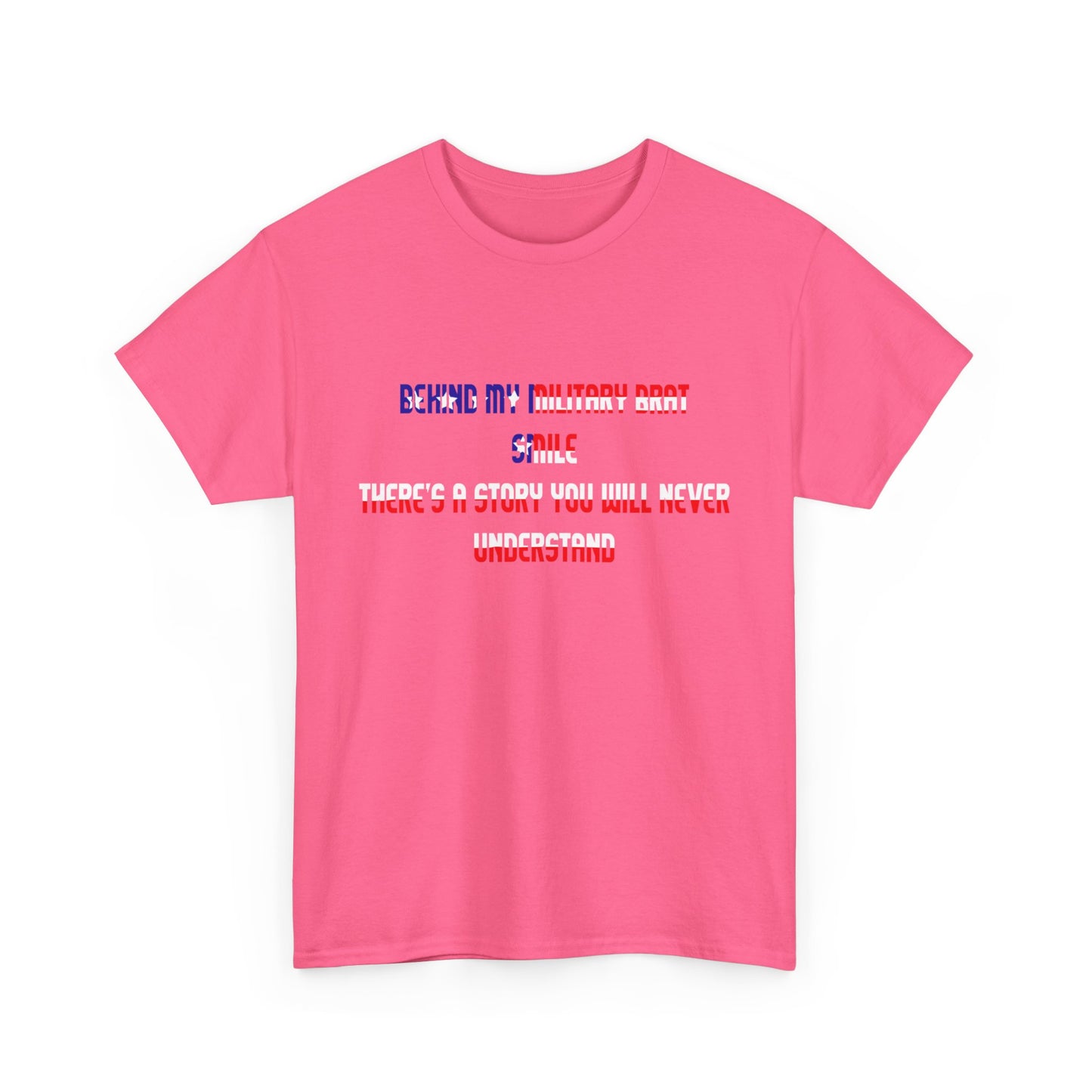 Behind My Military Brat Smile T-Shirt Military Brat