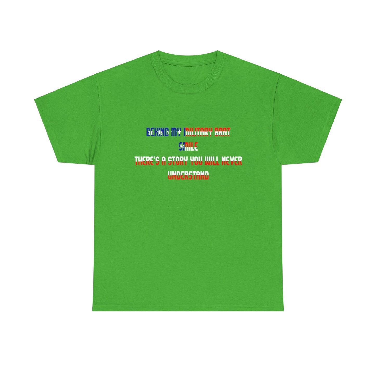Behind My Military Brat Smile T-Shirt Military Brat