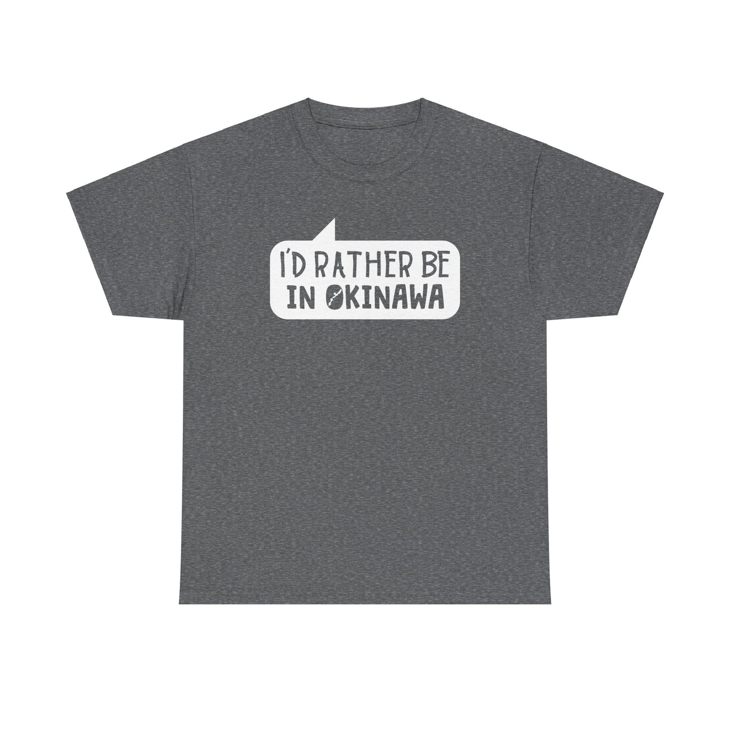 Id rather be in Okinawa Japan T 沖縄