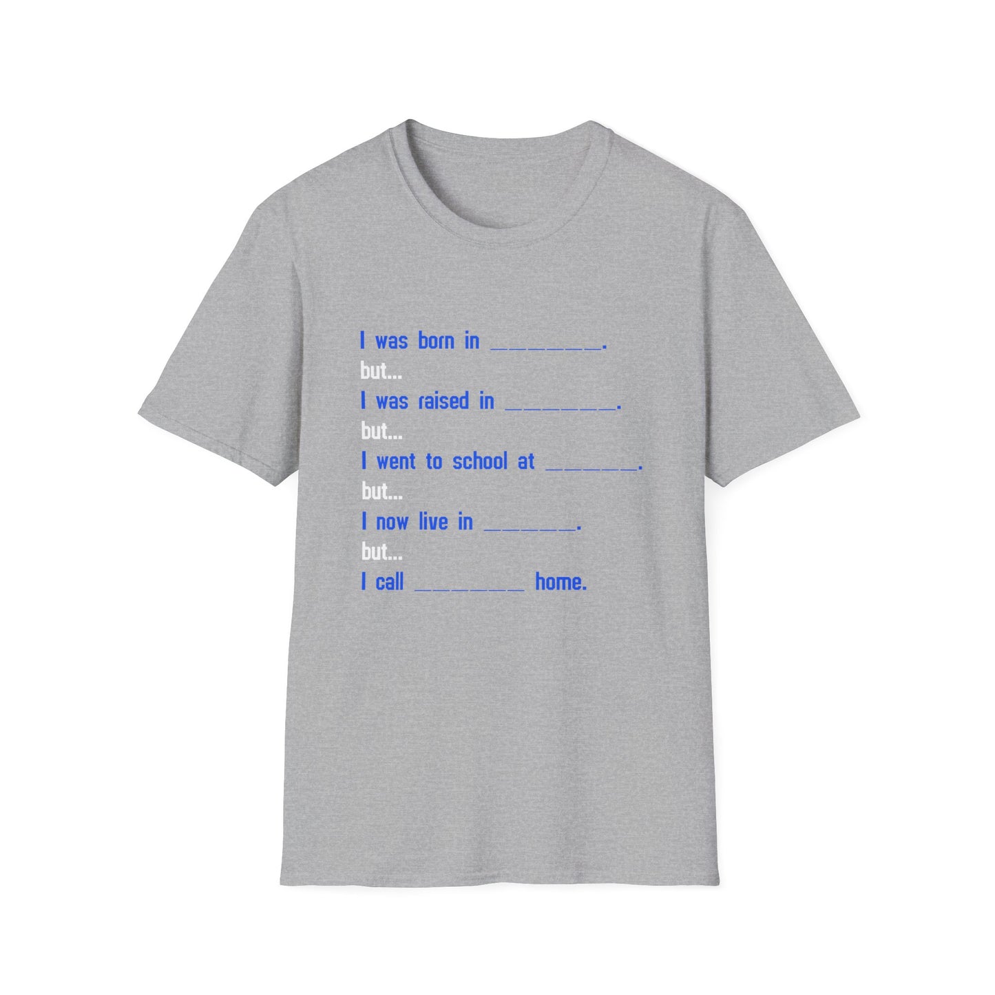 Fill in the Blanks Funny Military Brat? Where are you from? Unisex Softstyle T-Shirt