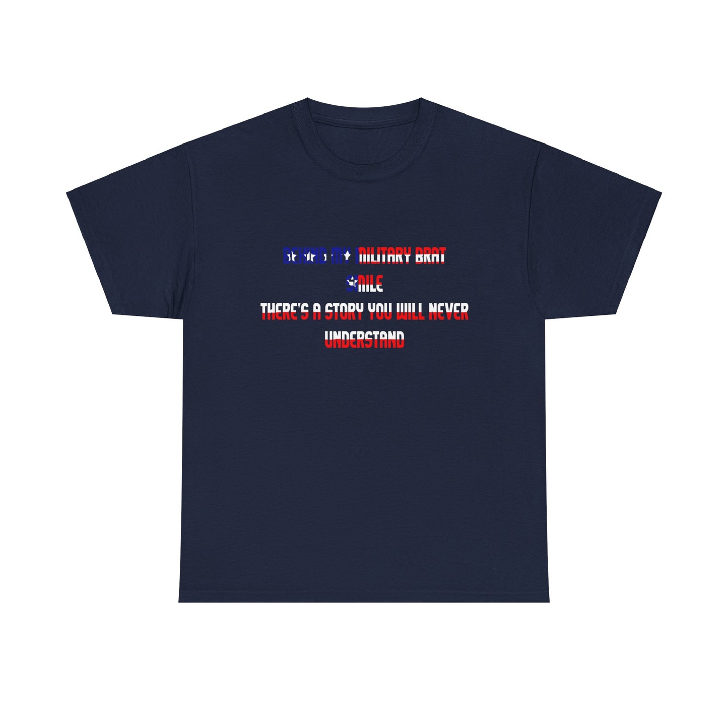 Behind My Military Brat Smile T-Shirt Military Brat