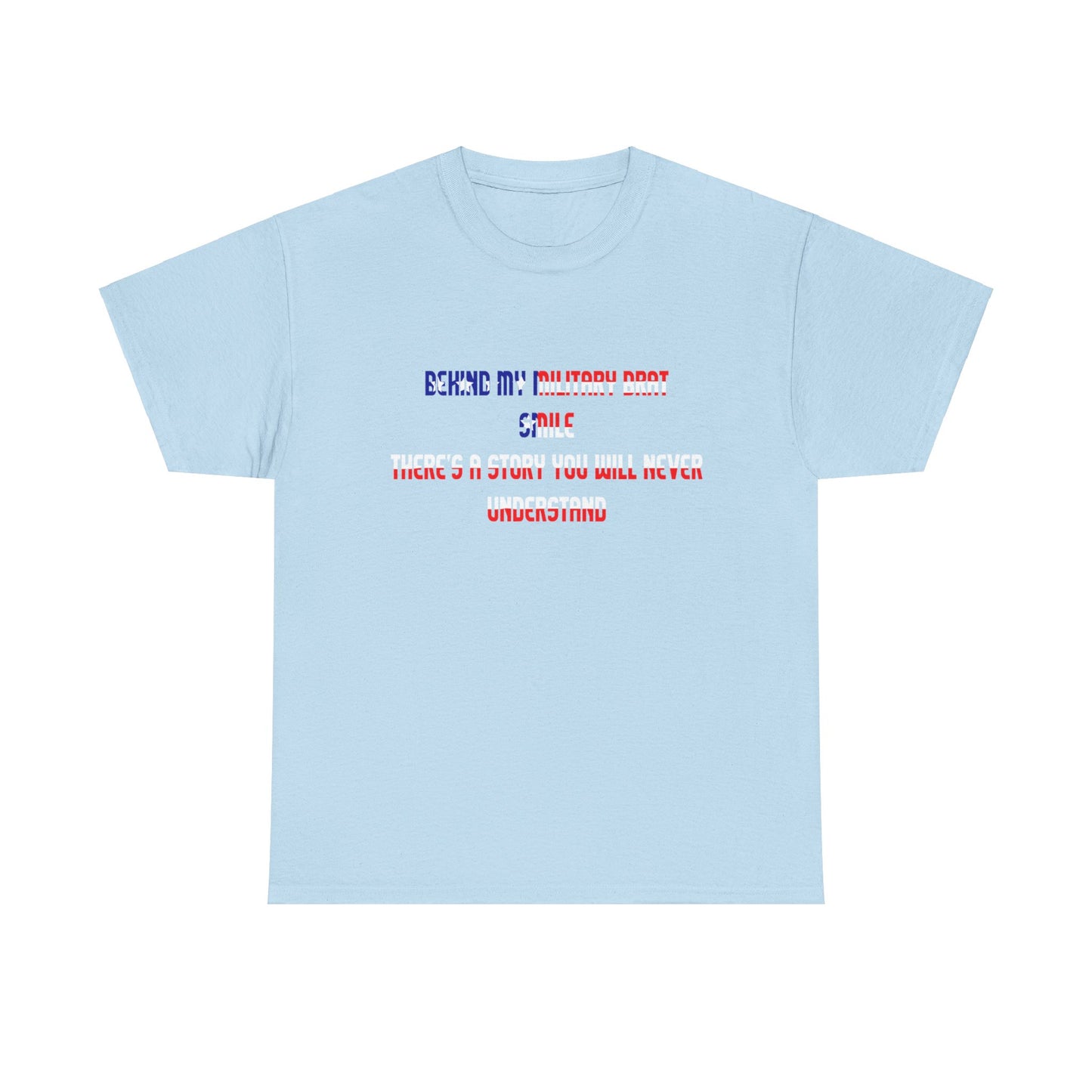 Behind My Military Brat Smile T-Shirt Military Brat