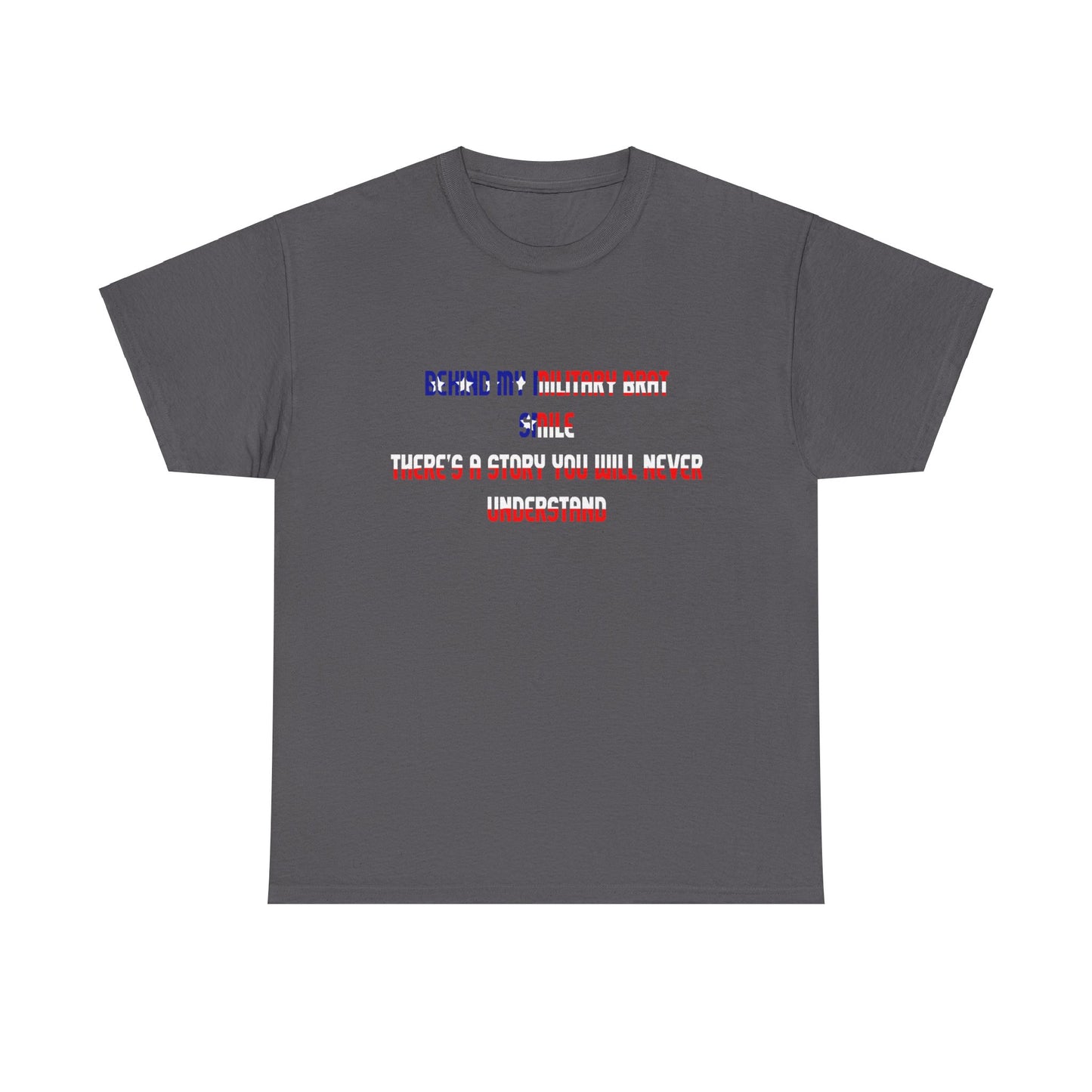 Behind My Military Brat Smile T-Shirt Military Brat