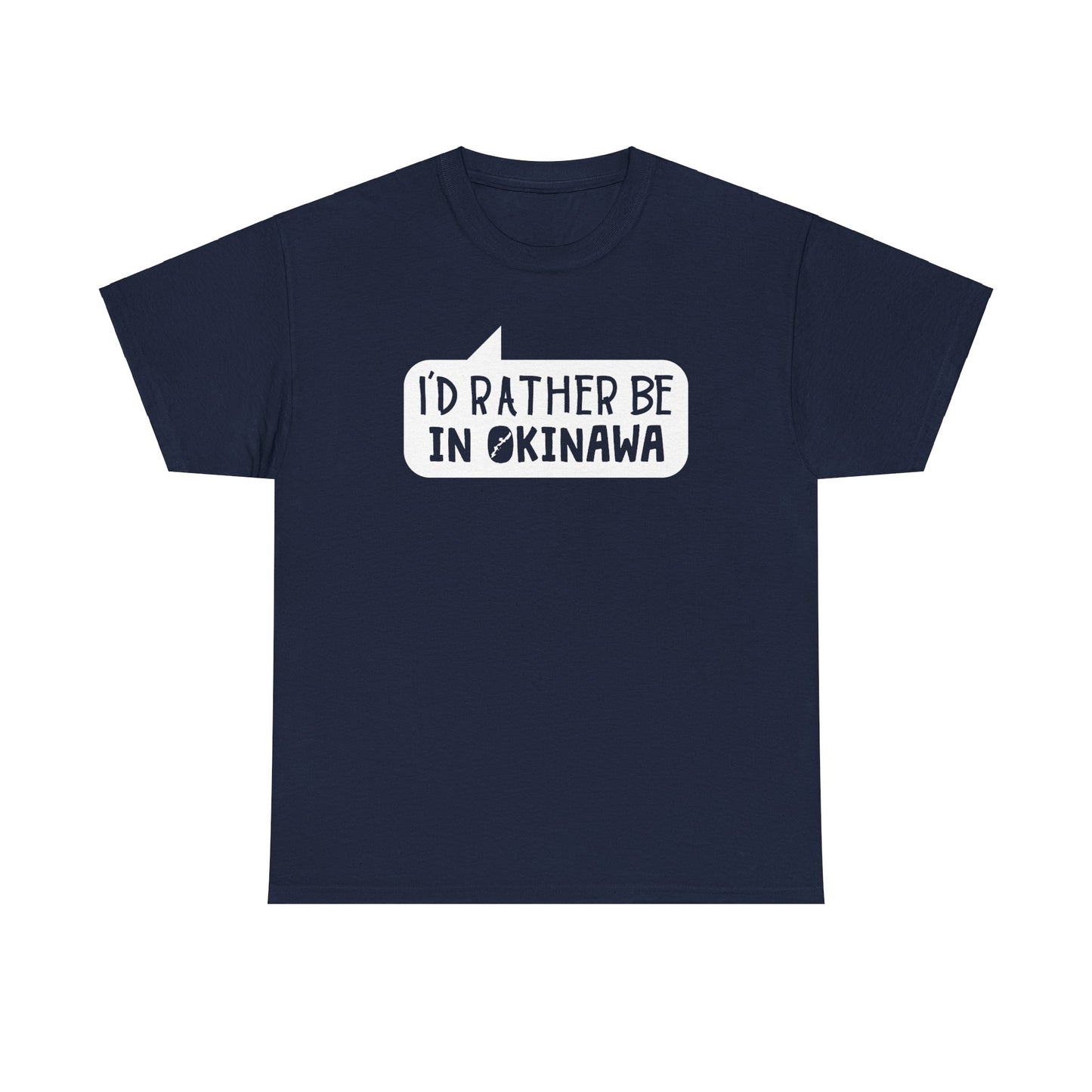 Id rather be in Okinawa Japan T 沖縄