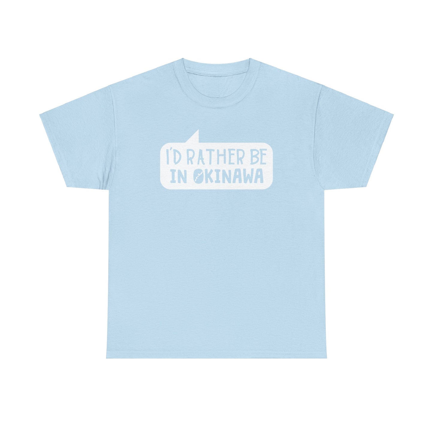Id rather be in Okinawa Japan T 沖縄