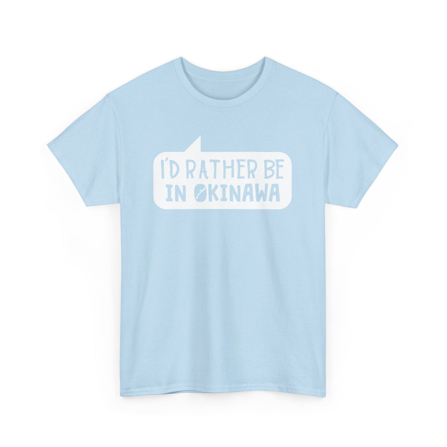 Id rather be in Okinawa Japan T 沖縄