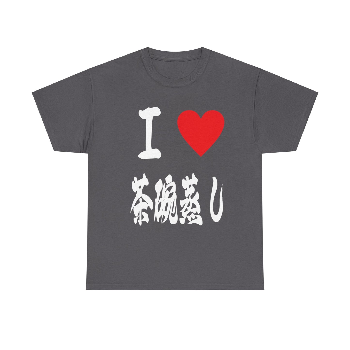 Japanese Foodie I ❤️ Chawanmushi T-Shirt