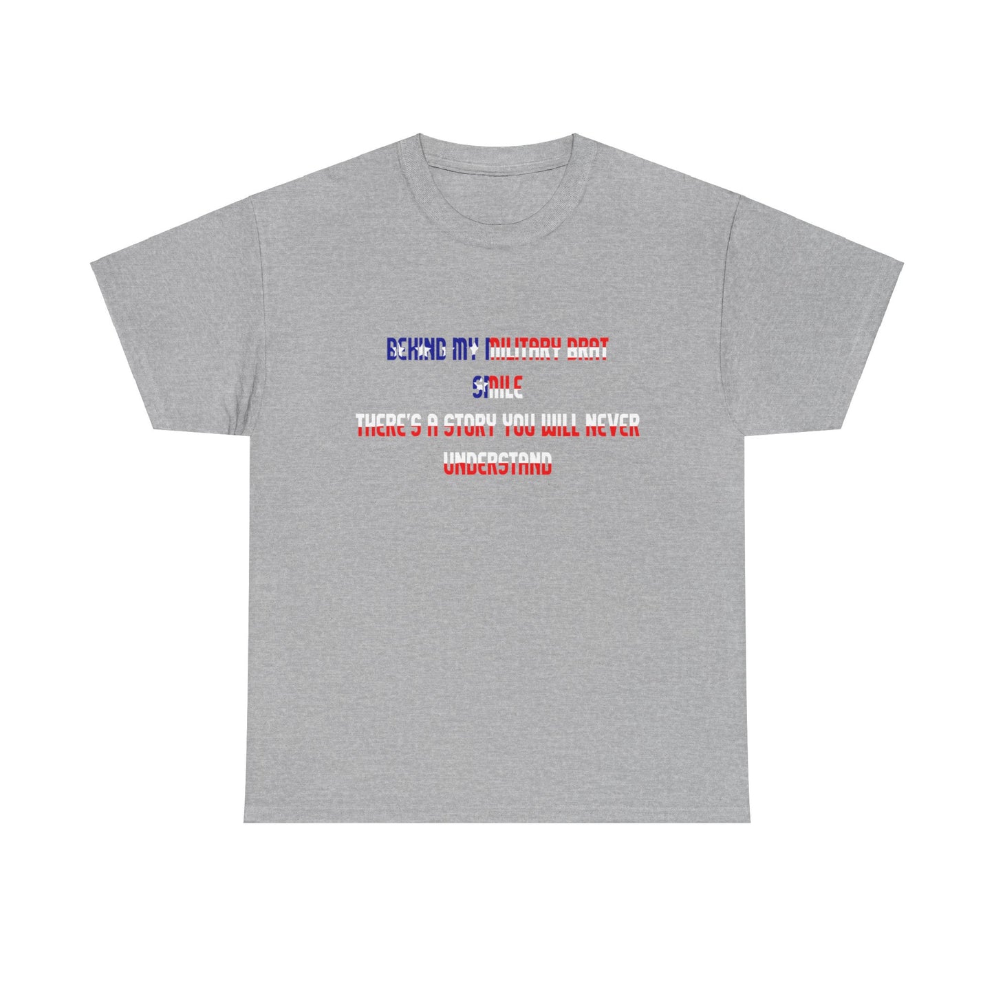 Behind My Military Brat Smile T-Shirt Military Brat