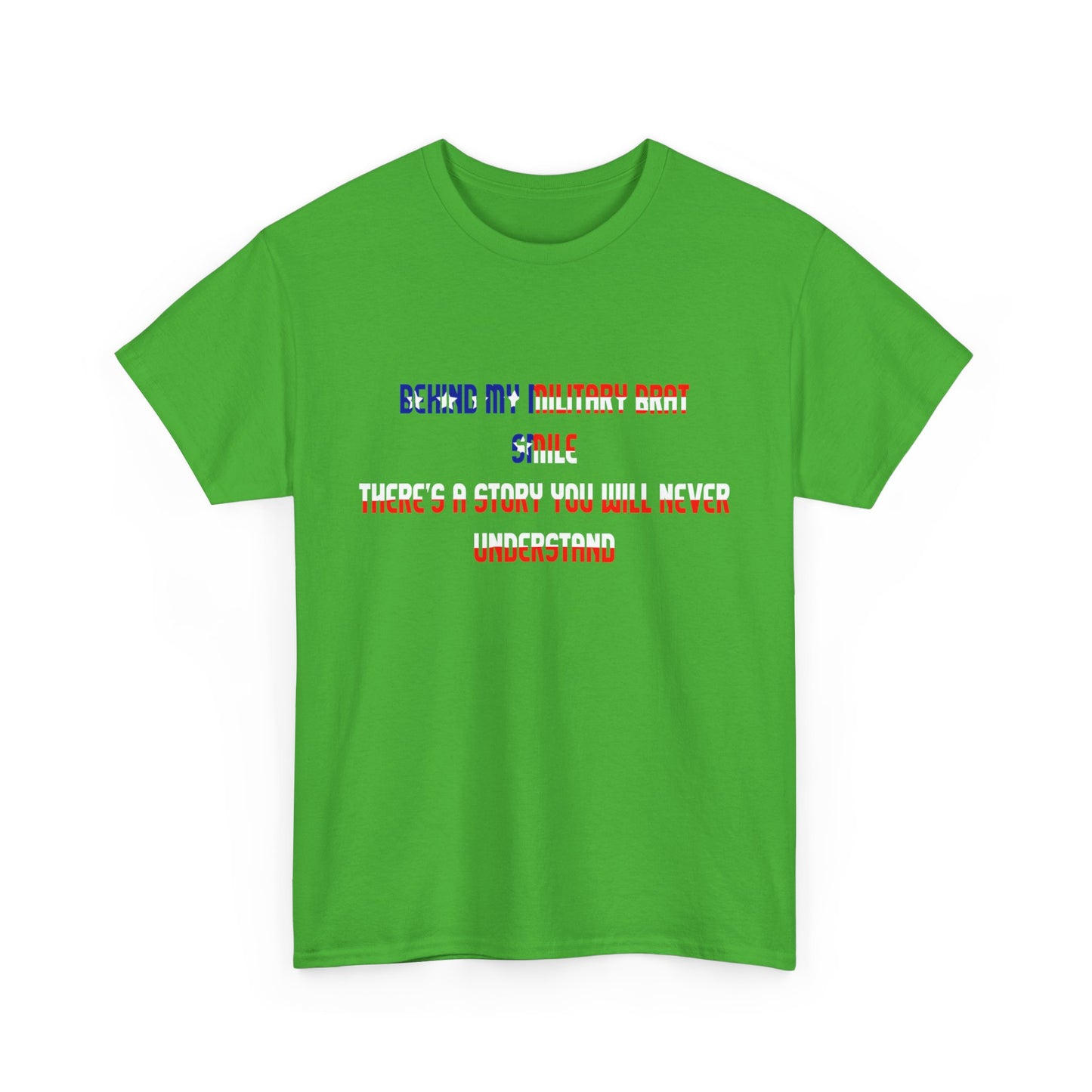 Behind My Military Brat Smile T-Shirt Military Brat