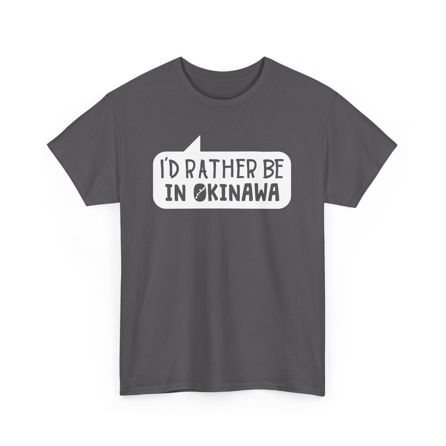 Id rather be in Okinawa Japan T 沖縄