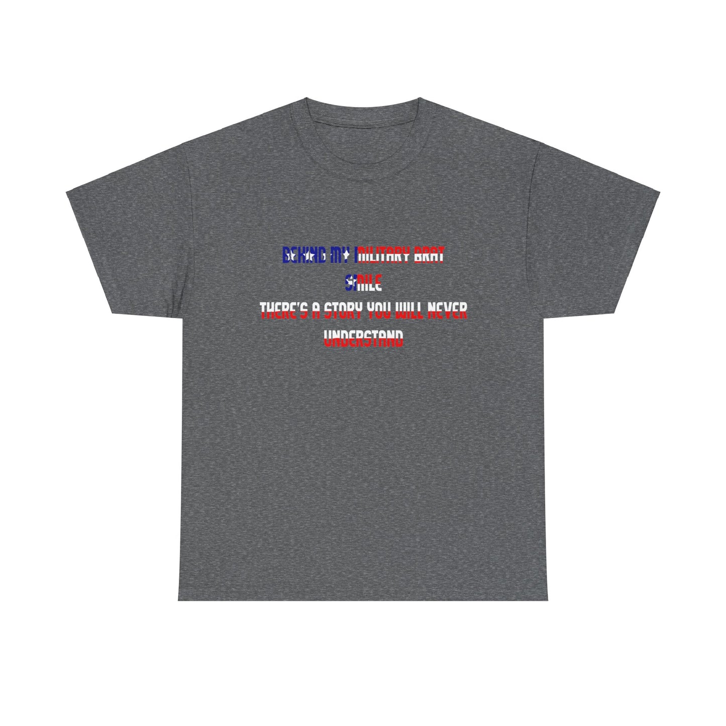 Behind My Military Brat Smile T-Shirt Military Brat