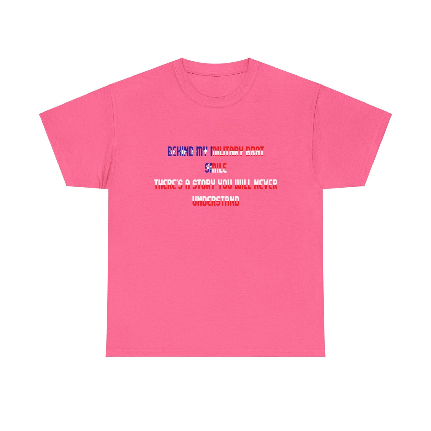 Behind My Military Brat Smile T-Shirt Military Brat