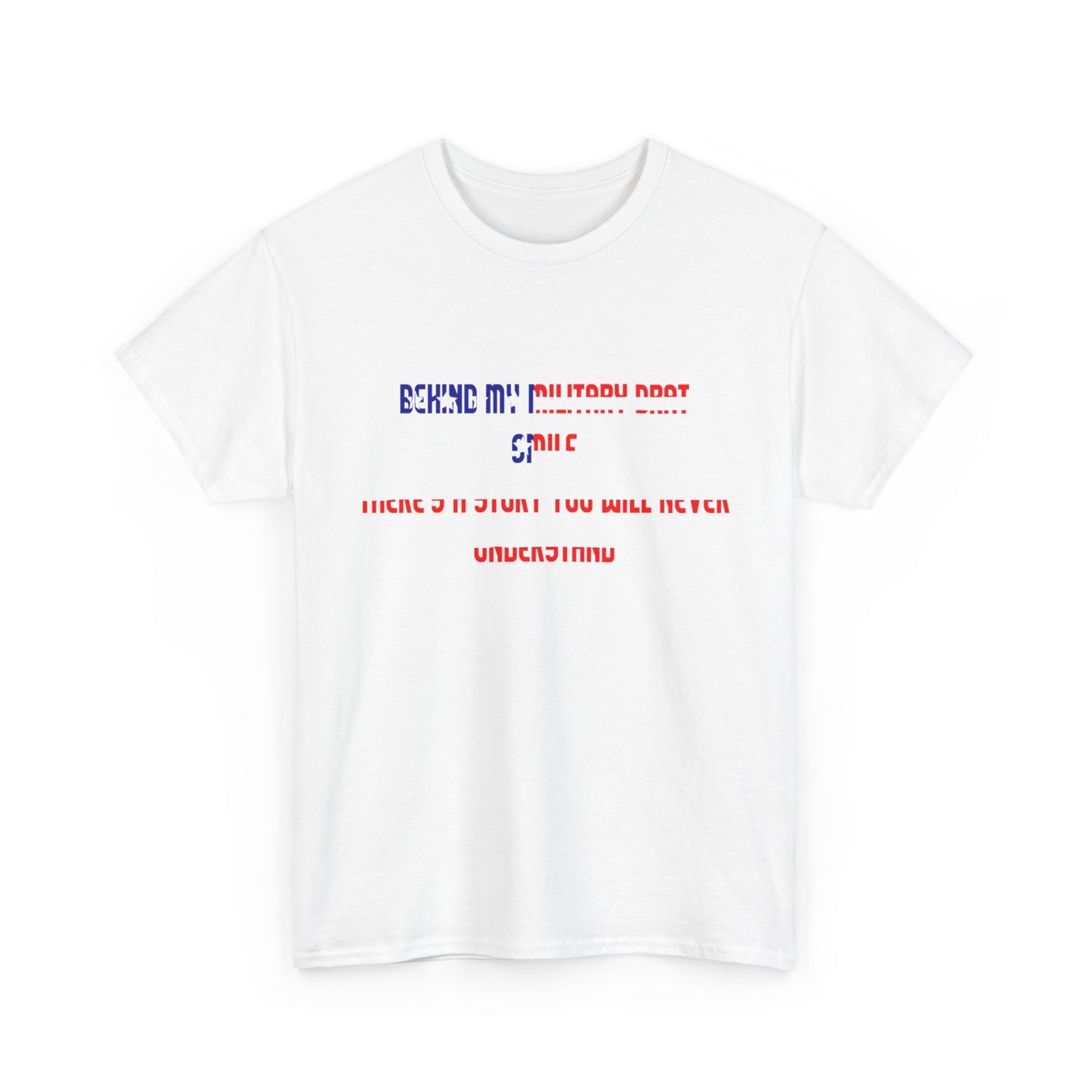 Behind My Military Brat Smile T-Shirt Military Brat