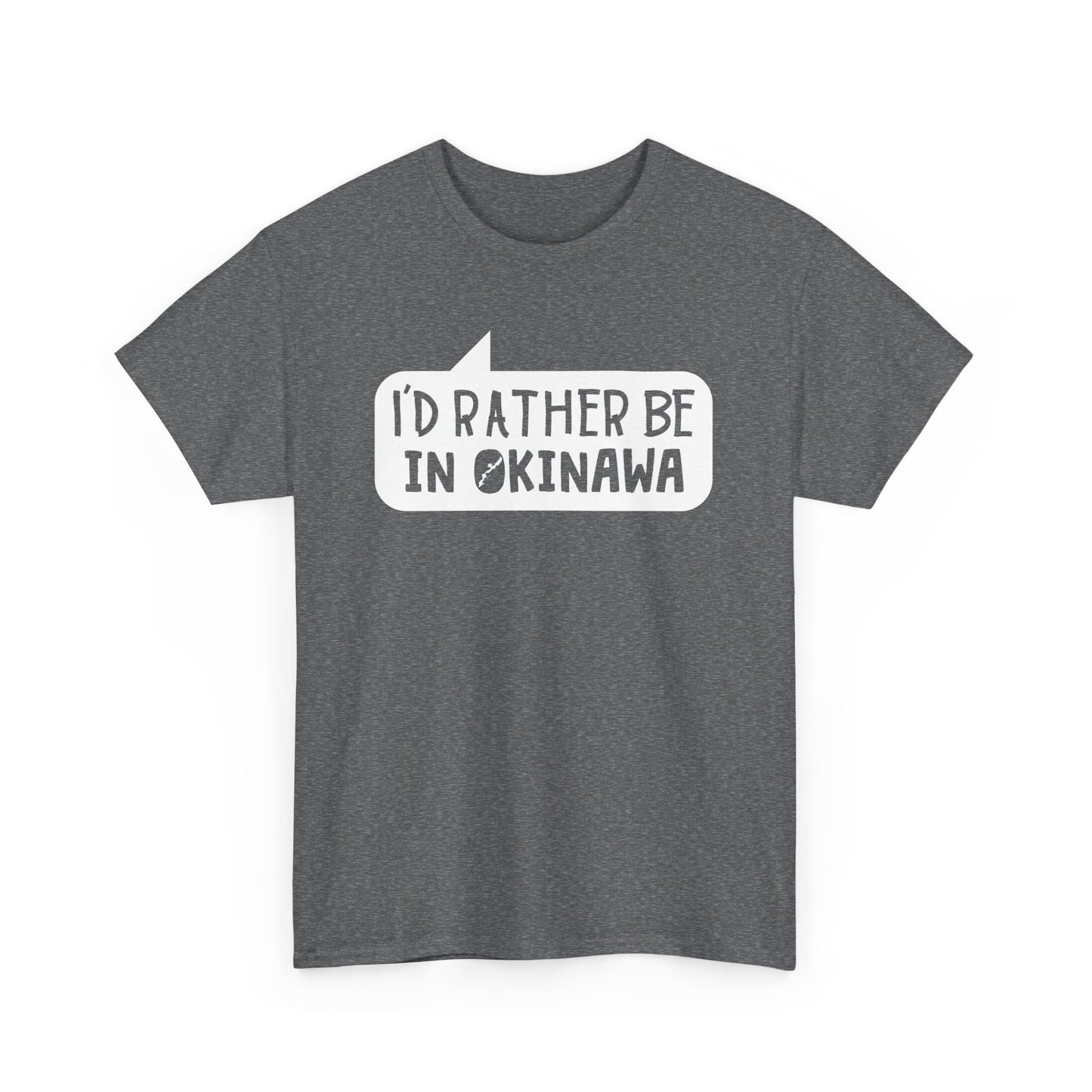 Id rather be in Okinawa Japan T 沖縄