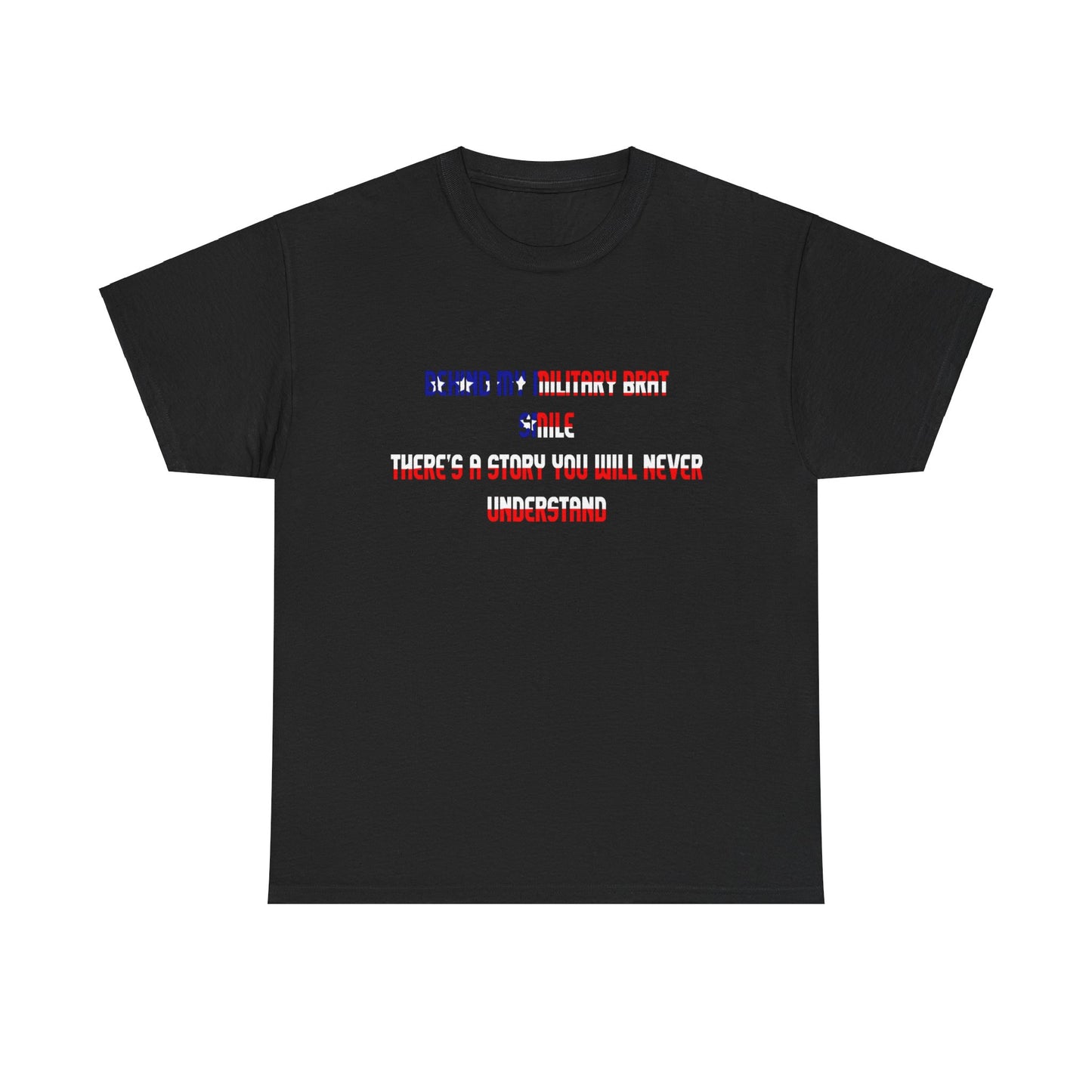 Behind My Military Brat Smile T-Shirt Military Brat