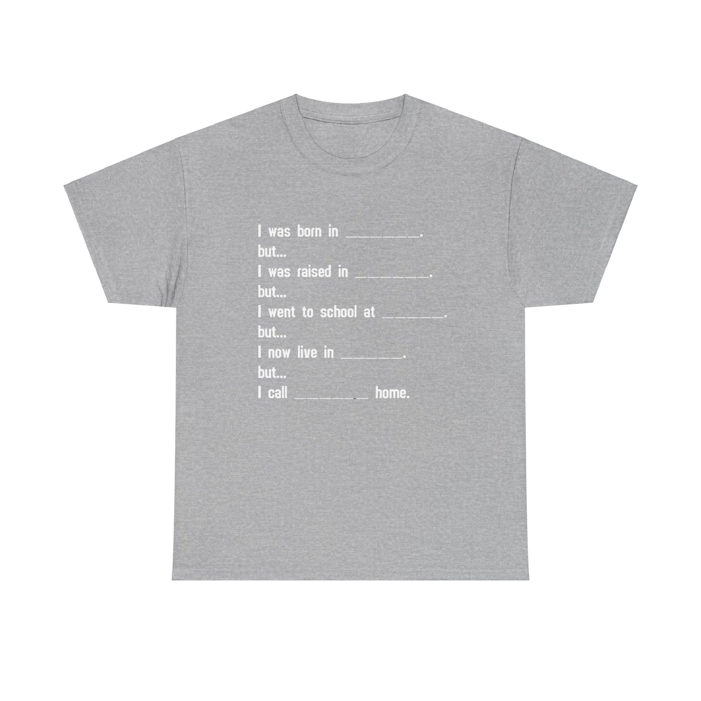 Funny Military Brat? Where are you from? Fill in the blanks Unisex Heavy Cotton Tee