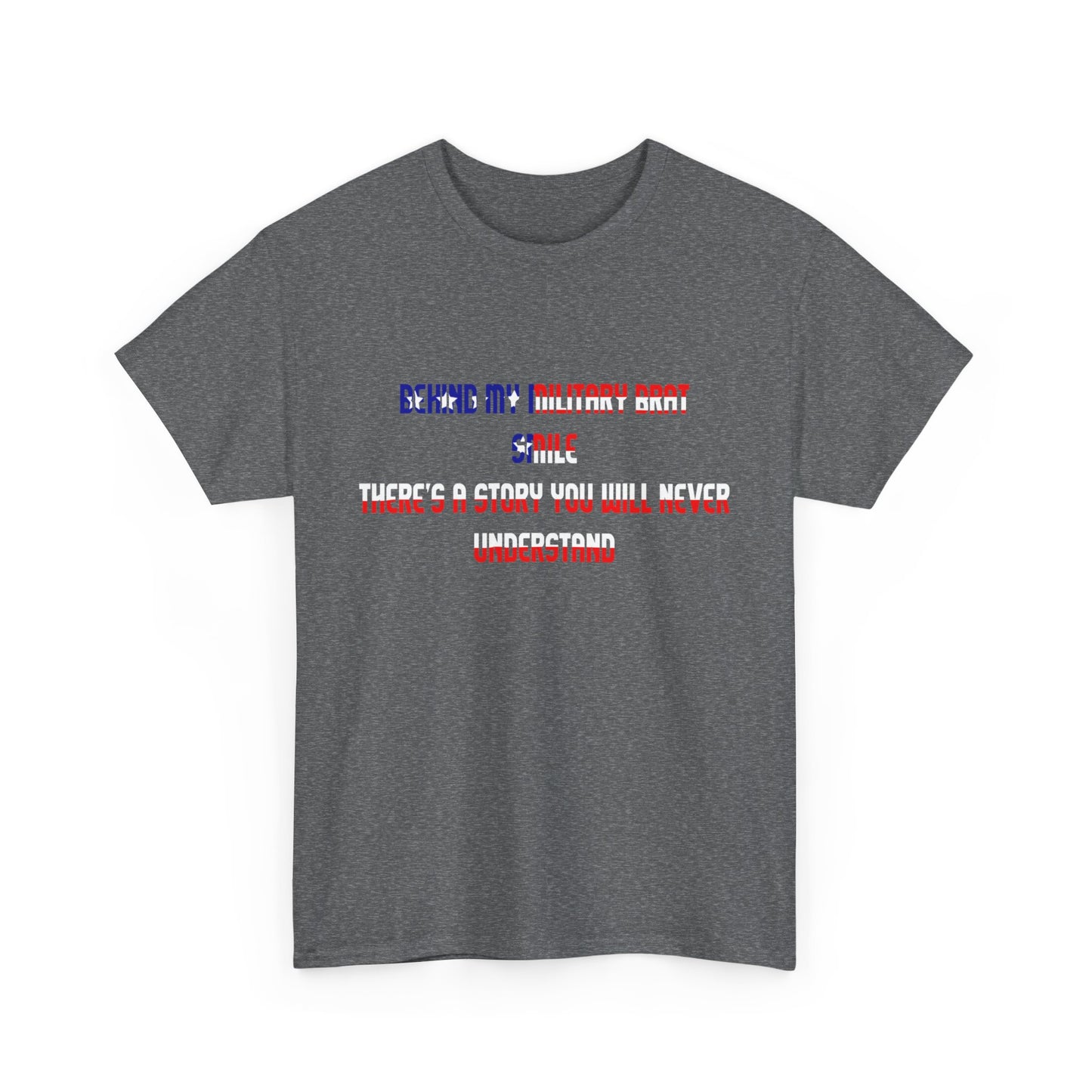 Behind My Military Brat Smile T-Shirt Military Brat