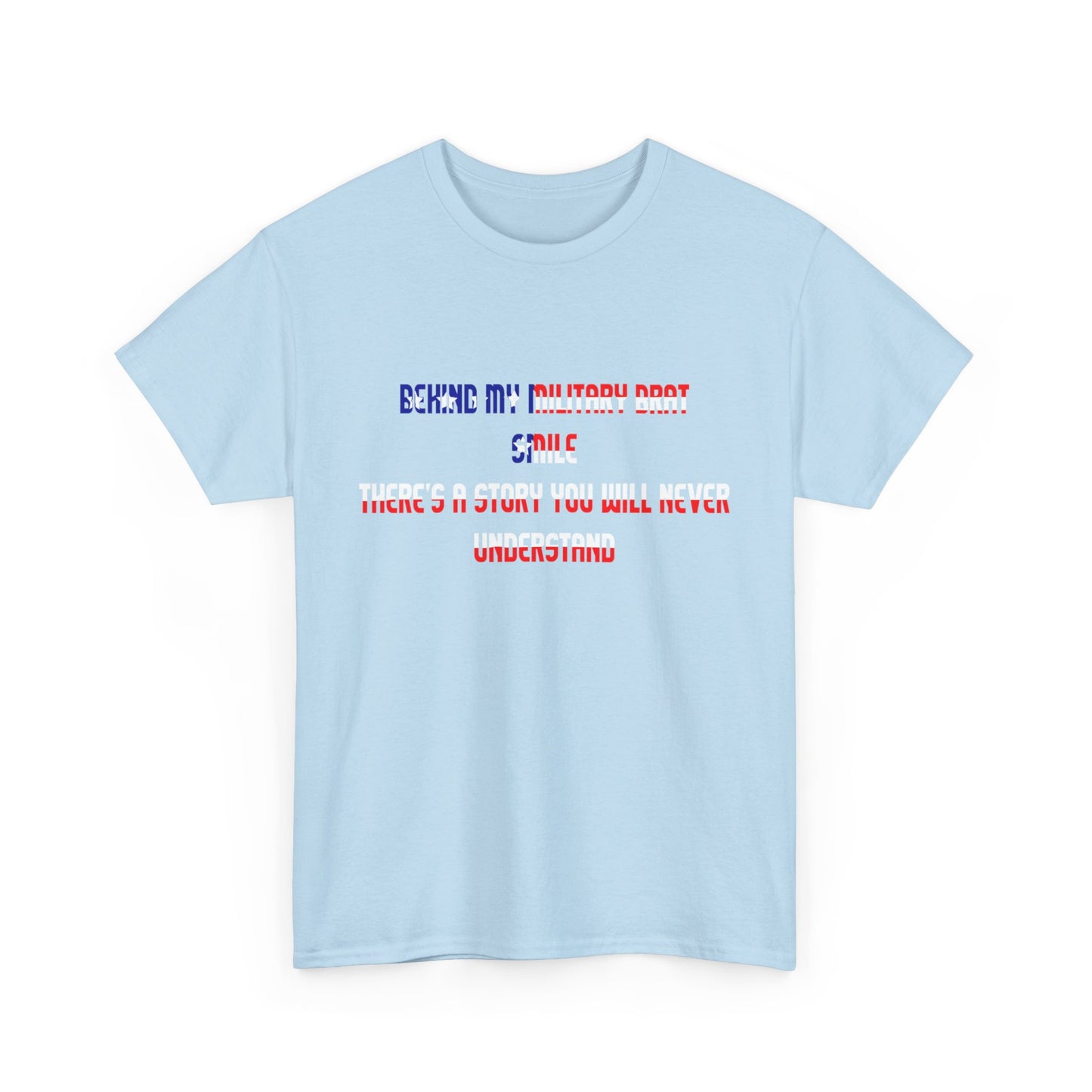 Behind My Military Brat Smile T-Shirt Military Brat