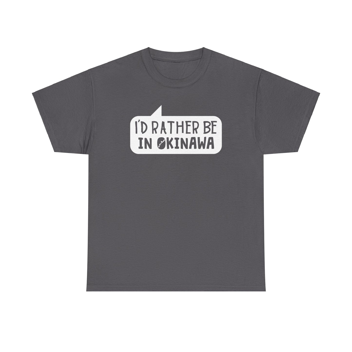 Id rather be in Okinawa Japan T 沖縄