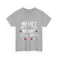 No Lift No Gift Unisex Heavy Cotton Tee