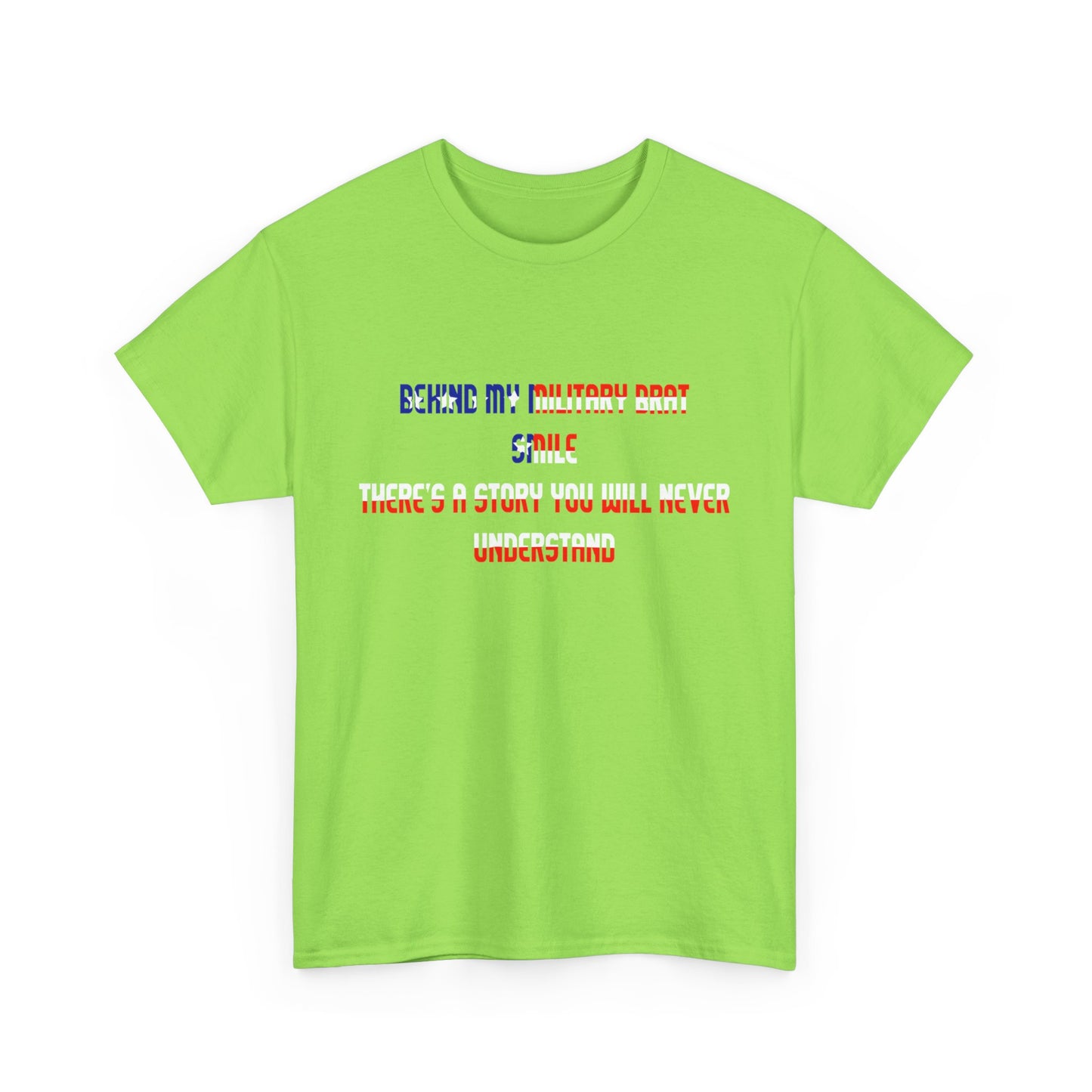 Behind My Military Brat Smile T-Shirt Military Brat?