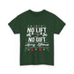 No Lift No Gift Unisex Heavy Cotton Tee